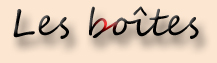Les bo�tes